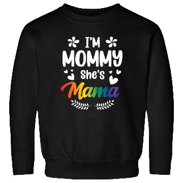 Discover I'm Mommy She's Mama Lesbian Mom Gay Pride LGBT Sweatshirts