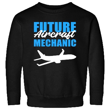 Discover Future Aircraft Mechanic Dreamer Gift Sweatshirts