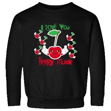 Discover i love you berry much Sweatshirts