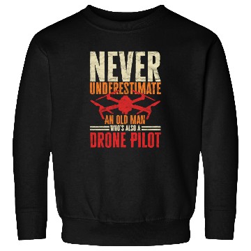 Discover Drone Pilot Never Underestimate An Old Man Quadro Sweatshirts
