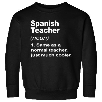 Discover Spanish Teacher Definition Back To School 2023 Sweatshirts
