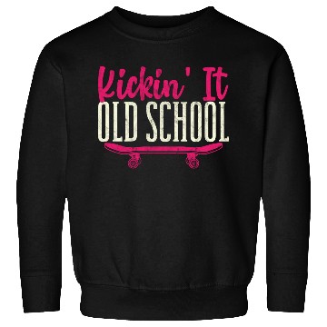Discover Kickin' It Old School Funny Skateboard Skateboarde Sweatshirts