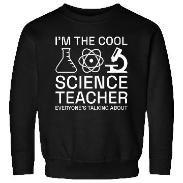 Discover I’m The Cool Science Teacher Sweatshirts