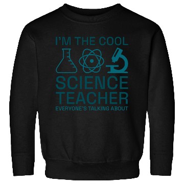 Discover I’m The Cool Science Teacher Sweatshirts