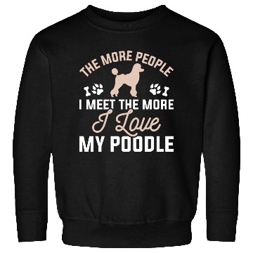 Discover I Love My Poodle Sweatshirts