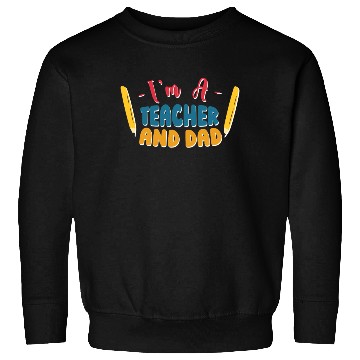 Discover I'm A Teacher And Dad Homeschooling Homeschool Sweatshirts