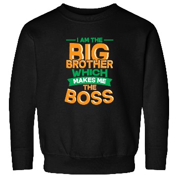 Discover Brother Boss Sweatshirts