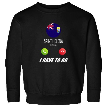 Discover SAINT HELENA is calling Is calling Flag Saying Sweatshirts