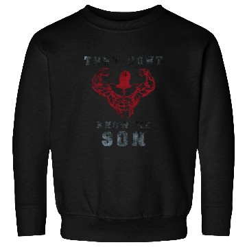 Discover They Don't Know Me Son / gym /workout /exercise Sweatshirts