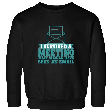 Discover I Survived Another Meeting 9 Sweatshirts