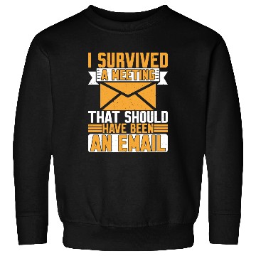Discover I Survived Another Meeting 8 Sweatshirts