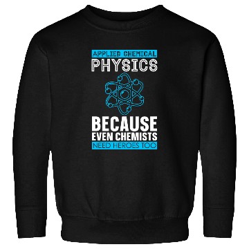 Discover Physics Physicist Sweatshirts