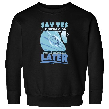 Discover To swim Sweatshirts
