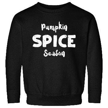 Discover Pumpkin Spice Season - Pumpkin Sweatshirts