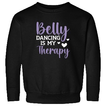 Discover Belly Dancing Is My Therapy Shimmy Belly Dancer Sweatshirts