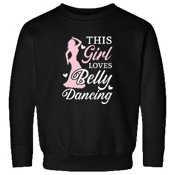 Discover This Girl Loves Belly Dancing Shimmy Belly Dancer Sweatshirts