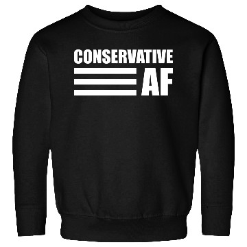 Discover CONSERVATIVE AF Republican Support Anti Liberal Sweatshirts