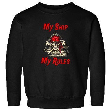 Discover My Ship My Rules Pirates In The Darkest Night Sweatshirts
