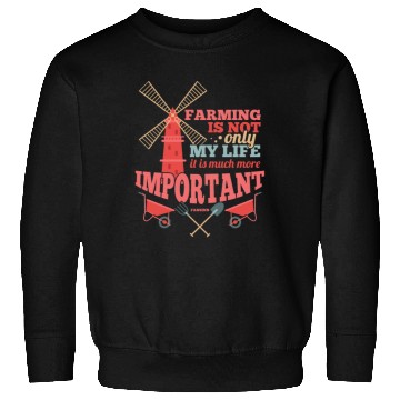 Discover Farming Is Not Only My Life It Is Much More Import Sweatshirts