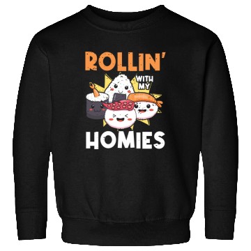 Discover Sushi Rollin' With My Homies | Sushi Lover | Sweatshirts