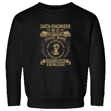 Discover Data Engineer Sweatshirts - We Do Precision Gift Item