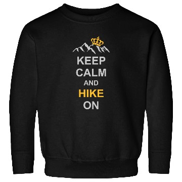Discover Keep Calm And Hike Sweatshirts