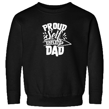 Discover Proud Self Employed Dad Boss Work Freelancer Job Sweatshirts