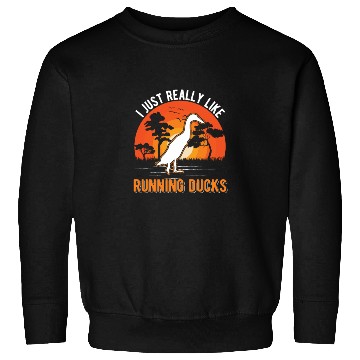 Discover I Just Really Like Running Ducks Sweatshirts