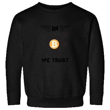 Discover In Bitcoin We Trust Sweatshirts