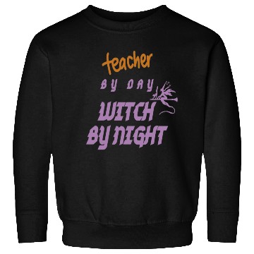 Discover teacher by day witch by night Sweatshirts