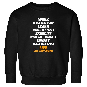 Discover Work While They Sleep Business Motivation Success Sweatshirts