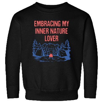 Discover Embracing Inner Nature Lover Camping Forest Sweatshirts
