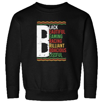 Discover Black Beautiful Beaming Bracing Brilliant Sweatshirts