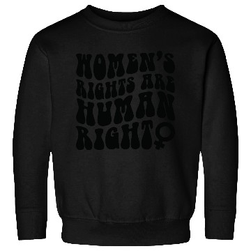 Discover Women's right are Human right Sweatshirts