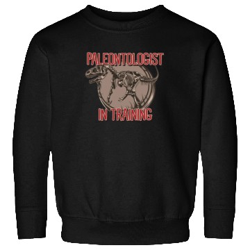 Discover Paleontologist Paleontologist In Training Fossils Sweatshirts