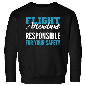 Discover Responsible for Safety Cabin Crew Gift Sweatshirts