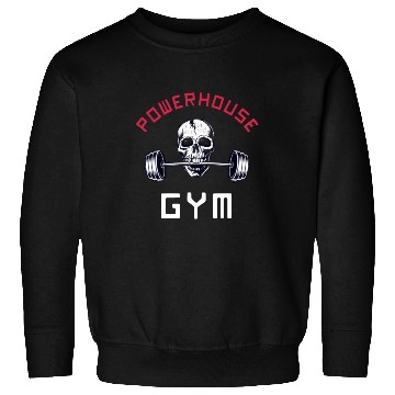 Discover Powerhouse Gym - Bodybuilding Workout Saying Sweatshirts