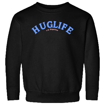 Discover Hug Life Sweatshirts