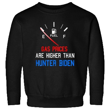 Discover Joe Biden Gas Prices Are Higher Sweatshirts