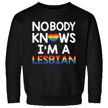 Discover Nobody Knows I'm A Lesbian LGBTQ Rainbow Pride Sweatshirts