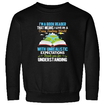 Discover I'm A Book Reader That Means I Live In A World Sweatshirts