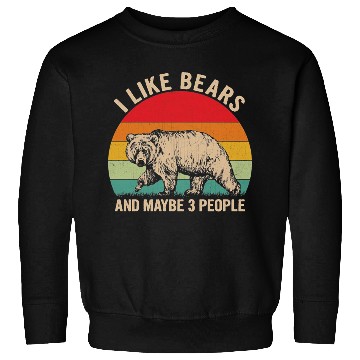 Discover I Like Bears and Maybe 3 People Sweatshirts