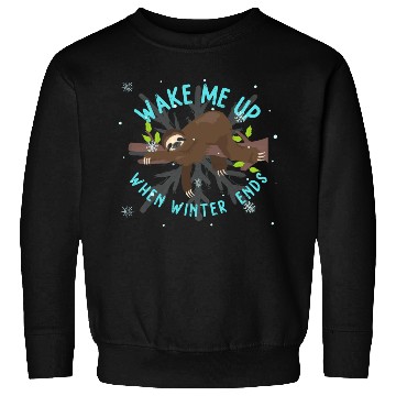 Discover Wake up sloth only when winter is over Sweatshirts
