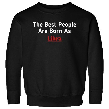 Discover The Best People Are Born As Libra Sweatshirts