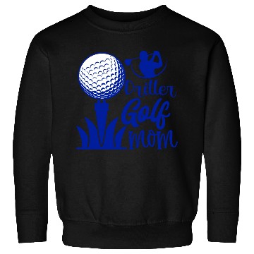 Discover Driller Golf Mom Sweatshirts