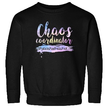 Discover Chaos Coordinator Sweatshirts Cute Preschool Teacher Sweatshirts