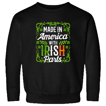 Discover Made In America With Irish Parts Gaelic Ireland Sweatshirts