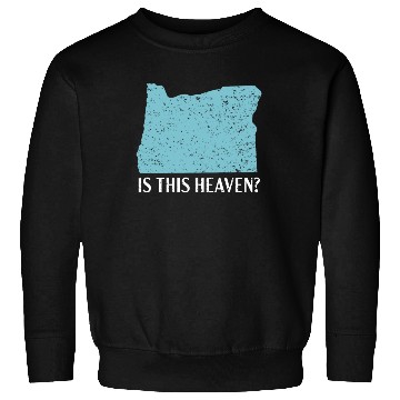 Discover Is This Heaven Oregon USA America Oregonians Sweatshirts