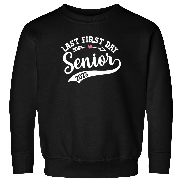 Discover My Last First Day Senior Class Of 2023 Sweatshirts