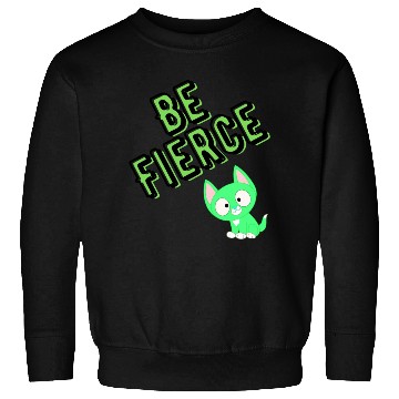 Discover be fierce with cat green Sweatshirts
